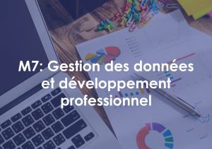 Module 7 : Gestion des données et développement professionnel